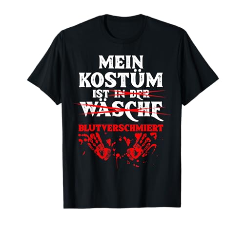 Mein Kostüm Blutverschmiert Lustig Halloween Frauen Männer T-Shirt von BK Halloween Shirts Kostüm Männer Frauen Kinder