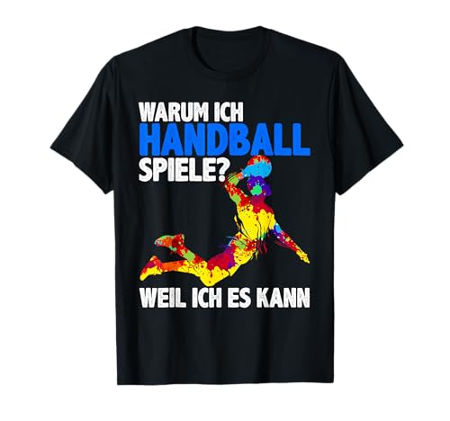 Warum Ich Handball Spiele Sport Spieler Hanballer Herren T-Shirt Warum Ich Handball Spiele Sport Spieler Hanballer Herren T-Shirt von BK Handball Shirts Handballer Frau Mann Geschenke