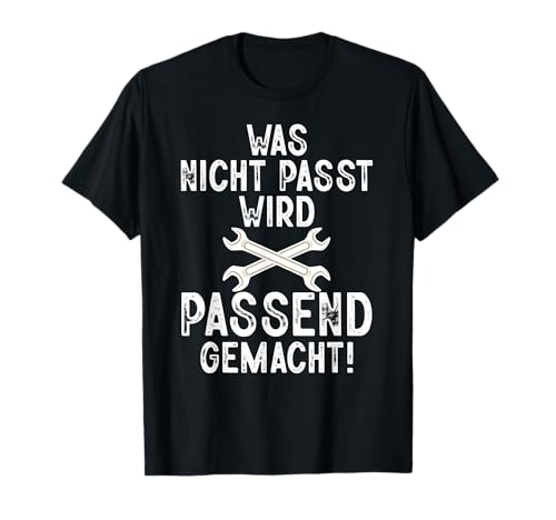 Was Nicht Passt Passend Gemacht Handwerk Handwerker Männer T-Shirt Was Nicht Passt Passend Gemacht Handwerk Handwerker Männer T-Shirt von BK Handwerk Shirts Handwerker Geschenke