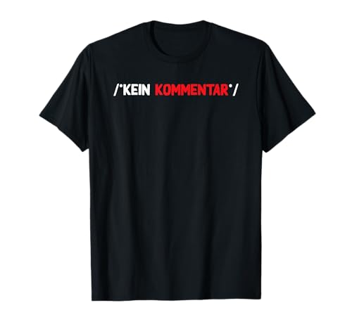 Kein Kommentar Lustig IT Informatik Coder Entwickler Männer T-Shirt Kein Kommentar Lustig IT Informatik Coder Entwickler Männer T-Shirt von BK Informatik Shirts IT Programmierer Geschenke