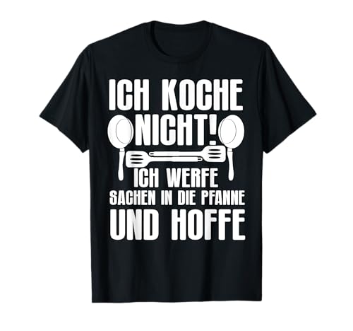 Ich Koche Nicht Lustig Chef Kochen Küche Männer Herren Damen T-Shirt von BK Koch Shirts Chef Küche Männer Frauen Geschenke