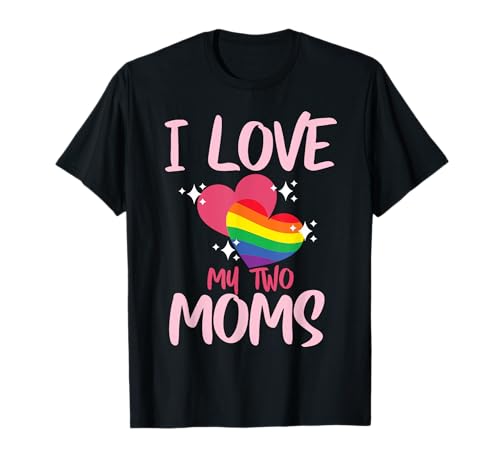 I Love My Two Moms Lesbisch Regenbogen LGBTQ Pride Damen T-Shirt von BK LGBT Shirts Gay Lesbisch Queer Pride Geschenke