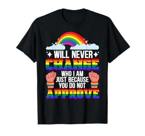 I Will Never Change Who I Am Gay LGBTQ Pride Herren Damen T-Shirt von BK LGBT Shirts Gay Lesbisch Queer Pride Geschenke