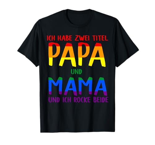 Ich Habe Zwei Titel Papa Und Mama Gay Lesbisch LGBTQ Pride T-Shirt von BK LGBT Shirts Gay Lesbisch Queer Pride Geschenke