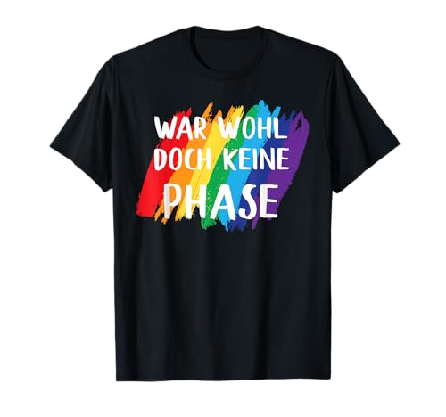 War Wohl Doch Keine Phase Gay LGBTQ Pride Herren Damen T-Shirt von BK LGBT Shirts Gay Lesbisch Queer Pride Geschenke
