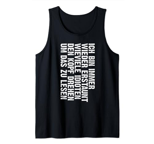 Ich Bin Immer Wieder Erstaunt Lustig Sarkasmus Spruch Männer Tank Top Ich Bin Immer Wieder Erstaunt Lustig Sarkasmus Spruch Männer Tank Top von BK Lustige Sarkasmus Humor Spruch Geschenke