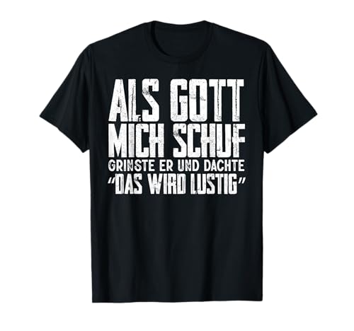 Als Gott Mich Schuf Grinste Lustig Sarkasmus Spruch Männer T-Shirt von BK Lustige Shirts Sarkasmus Humor Spruch Geschenke
