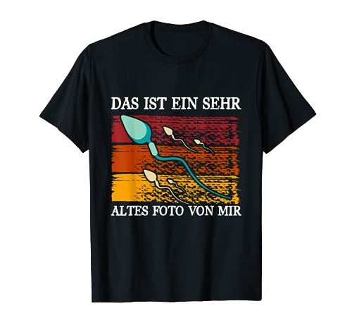 Das Ist Ein Altes Foto Von Mir Sarkasmus Humor Spruch Männer T-Shirt von BK Lustige Shirts Sarkasmus Humor Spruch Geschenke
