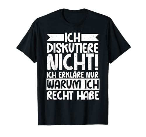 Diskutiere Nicht Warum Ich Recht Habe Lustig Spruch Männer T-Shirt von BK Lustige Shirts Sarkasmus Humor Spruch Geschenke