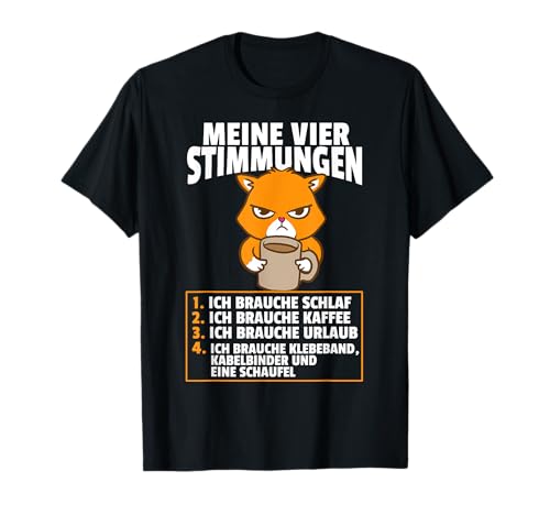 Meine Vier Stimmungen Lustig Katze Sarkasmus Spruch Männer T-Shirt von BK Lustige Shirts Sarkasmus Humor Spruch Geschenke
