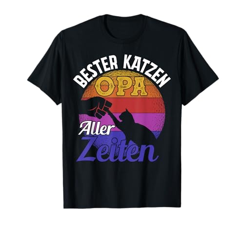 Bester Katzen Opa Lustig Großpapi Großvater Männer Herren T-Shirt von BK Opa Shirts Großvater Opi Großpapi Geschenke