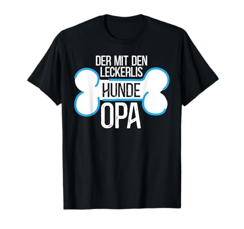Der Mit Den Leckerlis Hunde Opa Großvater Männer Herren T-Shirt von BK Opa Shirts Großvater Opi Großpapi Geschenke