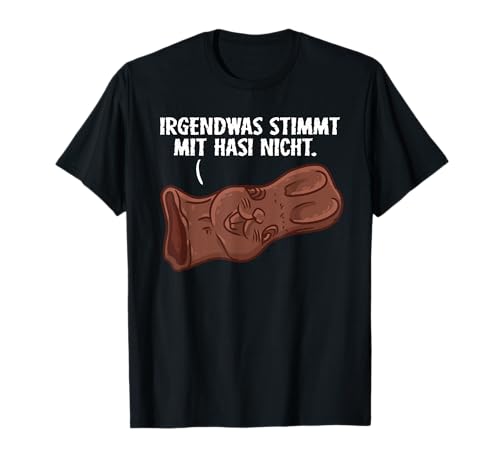 Irgendwas Stimmt Mit Hasi Ostern Hase Frau Männer Kinder T-Shirt von BK Ostern Shirts Hase Frau Männer Kinder Geschenk
