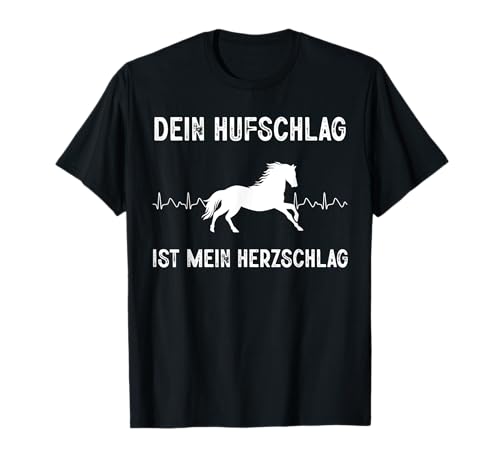 Dein Hufschlag Ist Mein Herzschlag Reiten Pferd Damen Frauen T-Shirt von BK Pferd Shirts Reiter Pferdeliebhaber Geschenke