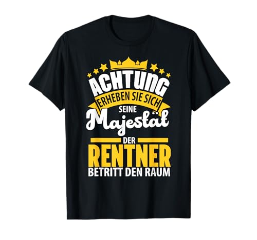 Achtung Majestät Rentner Betritt Ruhestand Rente Herren Frau T-Shirt von BK Rente Shirts Rentner Herren Frau Geschenk
