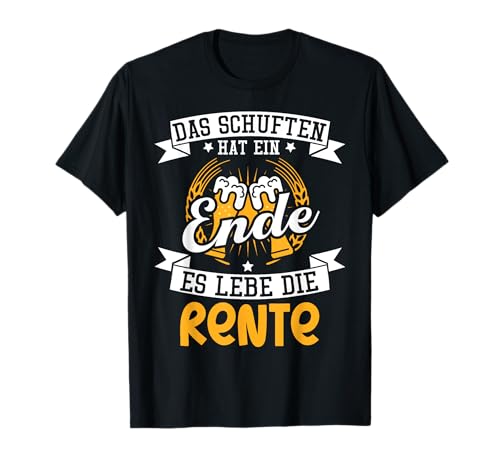 Das Schuften Hat Ende Ruhestand Rente Pension Rentner Herren T-Shirt von BK Rente Shirts Rentner Herren Frau Geschenk