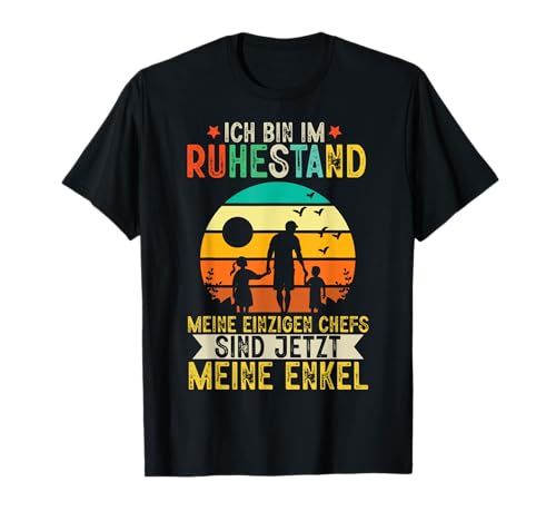 Ich Bin Im Ruhestand Chefs Sind Enkel Rente Rentner Herren T-Shirt von BK Rente Shirts Rentner Herren Frau Geschenk