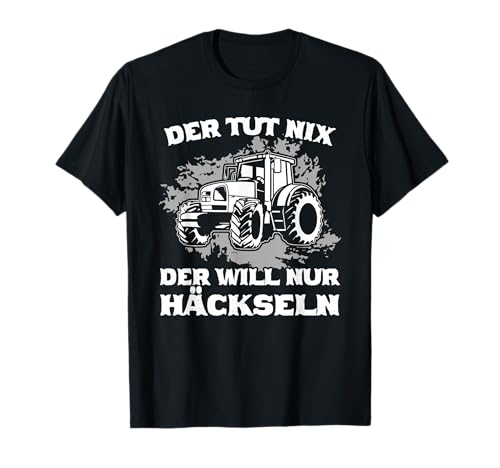 Der Tut Nix Will Nur Häckseln Lustig Bauernhof Bauer Männer T-Shirt Der Tut Nix Will Nur Häckseln Lustig Bauernhof Bauer Männer T-Shirt von BK Traktor Shirts Bauer Traktorist Geschenke