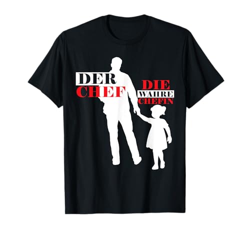 Der Chef Die Wahre Chefin Vater Vatertag Geschenk Männer T-Shirt von BK Vater Shirts Papa Vati Vatertag Geschenke