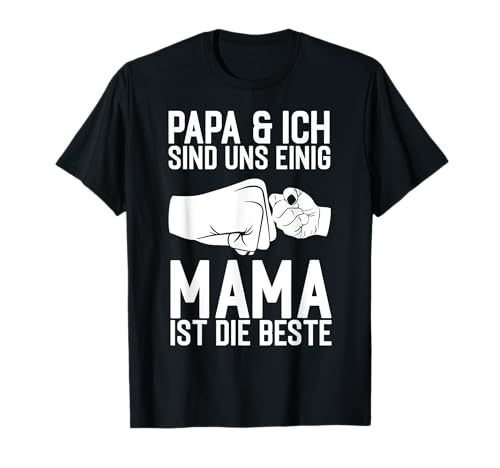 Papa & Ich Sind Einig Mama Die Beste Vater Vatertag Geschenk T-Shirt von BK Vater Shirts Papa Vati Vatertag Geschenke
