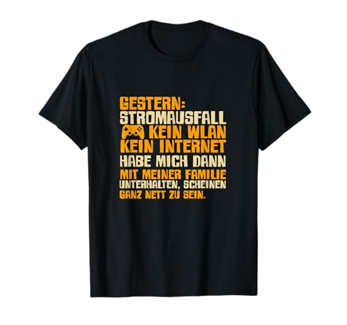 Gestern Stromausfall WLAN Gamer Humor Zocker Männer Jungen T-Shirt von BK Zocker Shirts Gaming Videospiel Gamer Geschenke