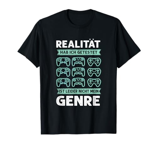 Realität Nicht Mein Genre Videospieler Gamer Zocker Männer T-Shirt von BK Zocker Shirts Gaming Videospiel Gamer Geschenke