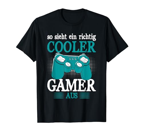 So Sieht Ein Richtig Cooler Gamer Aus Zocker Männer Jungen T-Shirt von BK Zocker Shirts Gaming Videospiel Gamer Geschenke