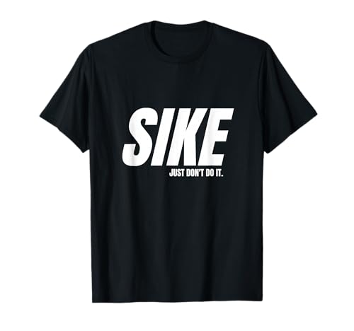 SIKE: Tu es einfach nicht T-Shirt SIKE: Tu es einfach nicht T-Shirt von BPG