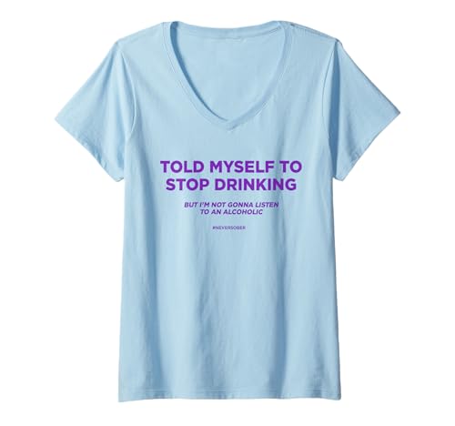 Damen Told Myself to Stop Drinking. BUT I’M NOT Gonna Listen... T-Shirt mit V-Ausschnitt Damen Told Myself to Stop Drinking. BUT I’M NOT Gonna Listen... T-Shirt mit V-Ausschnitt von BUT I’M NOT GONNA LISTEN TO AN ALCOHOLIC - Funny