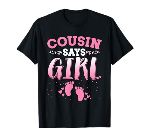 Cousin Says Girl Gender Reveal Neugeborenes Mädchen Babyparty T-Shirt Cousin Says Girl Gender Reveal Neugeborenes Mädchen Babyparty T-Shirt von Baby Announcement Family Matching Outfits