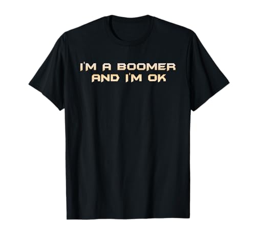 Ich bin ein Boomer und mir geht es gut - Millennial Gen Z Okay Baby Boomer T-Shirt Ich bin ein Boomer und mir geht es gut - Millennial Gen Z Okay Baby Boomer T-Shirt von Baby Boomer Gear