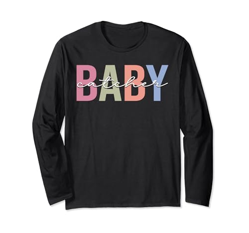 Baby Catcher Funny OBGYN Gynäkologe Geburtshelfer Langarmshirt von Baby Catcher Funny Obstetrician Baby Gifts