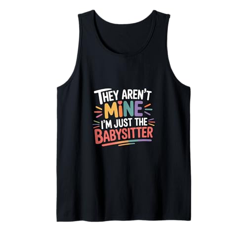 They aren't Mine I'm Just The Babysitter Kinder Nanny - Tank Top von Babysitterleben und Lachen