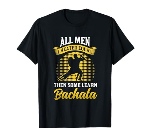 Alle Männer schufen gleich Bachatero Bachatera Dance Bachata T-Shirt von Bachata Dominicana Musikgenre