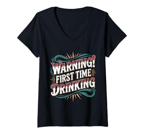 Damen Warning First Time Drinking Sarcastic Alcohol Lies |- T-Shirt mit V-Ausschnitt von Bachelor -Trinken Humor liegt