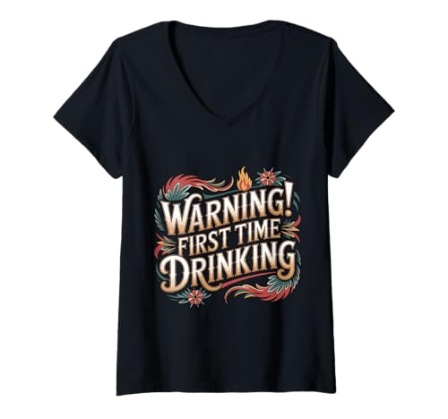 Damen Warning First Time Drinking Sarkastische Alkohol liegt |- T-Shirt mit V-Ausschnitt von Bachelor -Trinken Humor liegt