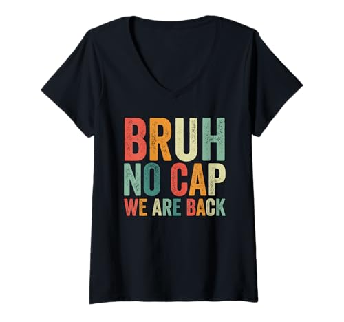 Damen Bruh No Cap Wir sind zurück Erster Schultag Bruh T-Shirt mit V-Ausschnitt von Back To School Boys & Girls Co.