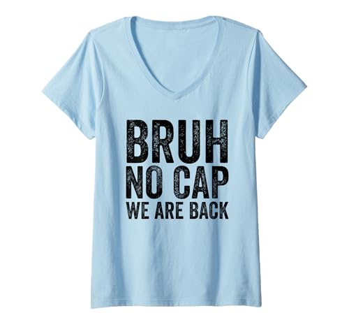 Damen Bruh No Cap Wir sind zurück Erster Schultag Bruh T-Shirt mit V-Ausschnitt von Back To School Boys & Girls Co.