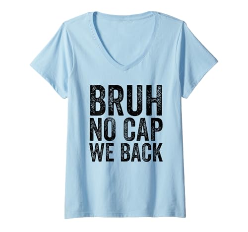 Damen Bruh No Cap Wir unterstützen den ersten Schultag Bruh T-Shirt mit V-Ausschnitt von Back To School Boys & Girls Co.