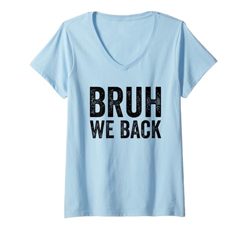 Damen Bruh Wir sind Wieder in der Schule Erster Schultag Bruh Wir sind zurück T-Shirt mit V-Ausschnitt von Back To School Boys & Girls Co.