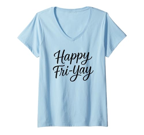 Damen Happy Fri-Yay Friday Lover Friyay T-Shirt mit V-Ausschnitt von Back To School Boys & Girls Co.