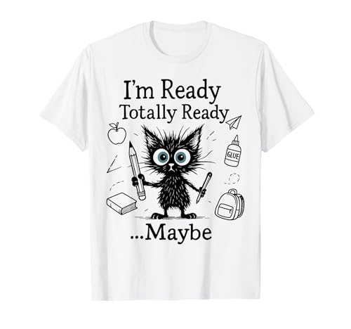 Lustig, ich bin bereit, vielleicht zurück zur Schule, Lustiger Lehrer, Herren, Damen T-Shirt von Back To School Humor Outfit for Students & Teacher