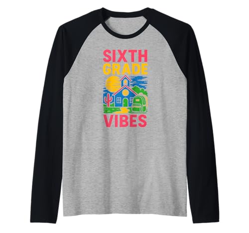 „Back To School Sixth Grade Vibes“, süßes Lehrer-Outfit für Damen Raglan von Back To School Teacher Must Haves Happy Outfits