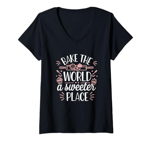 Damen Bake The World A Sweeter Place Backen Kuchen Spruch T-Shirt mit V-Ausschnitt Damen Bake The World A Sweeter Place Backen Kuchen Spruch T-Shirt mit V-Ausschnitt von Backen Kuchen Muffins Konditor Bäcker Spruch