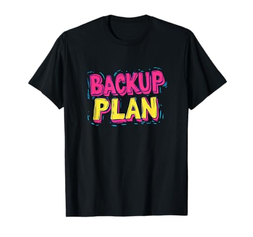 Schönes lebendiges Backup-Plan-Kostüm für Jungen und Mädchen T-Shirt Schönes lebendiges Backup-Plan-Kostüm für Jungen und Mädchen T-Shirt von Backup Plan Outfit