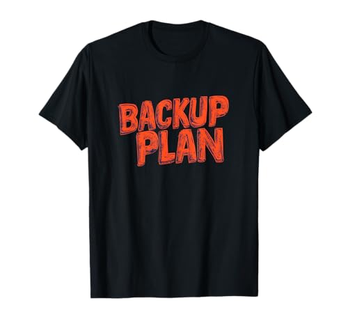 Toller Backup-Plan Look für Erwachsene und Kinder T-Shirt Toller Backup-Plan Look für Erwachsene und Kinder T-Shirt von Backup Plan Outfit