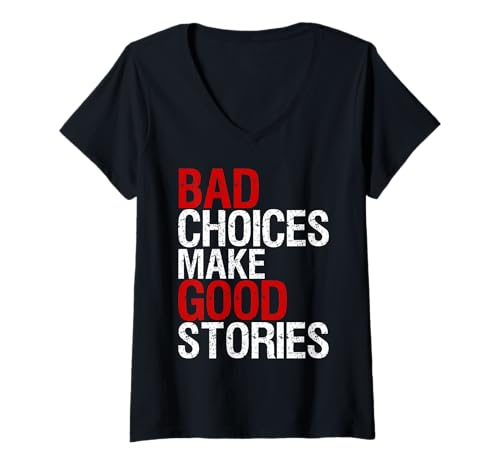 Damen Bad Choices Make Good Stories Shirt im Distressed-Look T-Shirt mit V-Ausschnitt von Bad Choices Make Good Stories T-shirt
