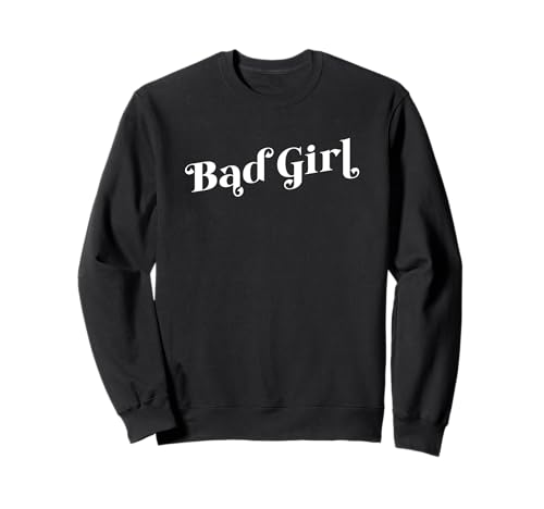 BÖSES MÄDCHEN Sweatshirt von Bad Girl Whimsical Design Studio