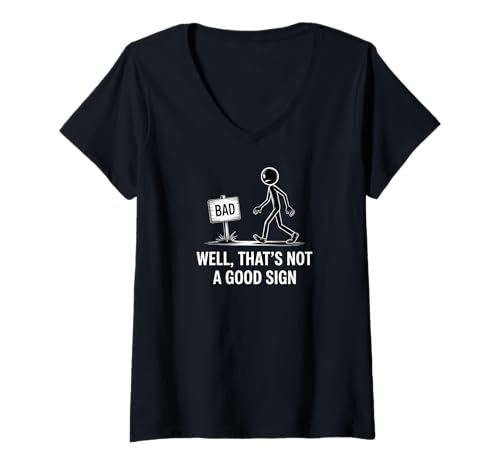 Damen Bad Well That is not a Good Sign T-Shirt mit V-Ausschnitt Damen Bad Well That is not a Good Sign T-Shirt mit V-Ausschnitt von Bad Good Sign Fun Chaos Laughter Adventure