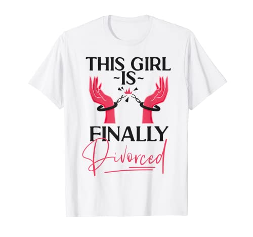 Happy Divorce Party Dieses Mädchen ist endlich geschieden T-Shirt von Bad Happy Divorce Party Divorcee HS0